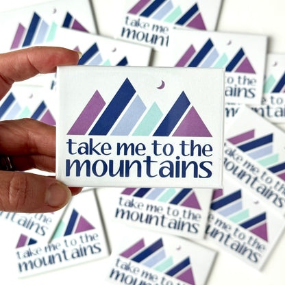 Take Me to the Mountains Magnet