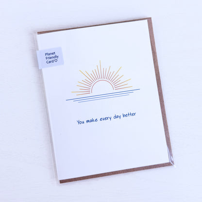 You Make Everything Better Greeting Card