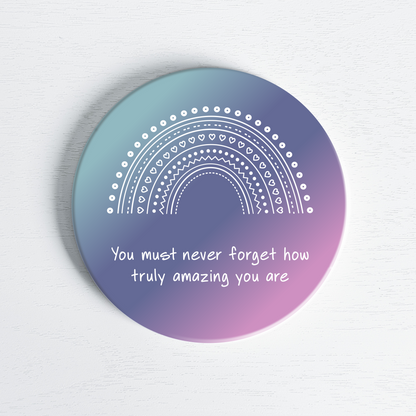 You Are Truly Amazing Ceramic Coaster